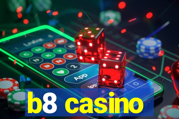 b8 casino